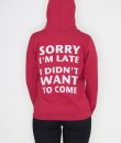 Sorry I'm Late Hoodie by May 23